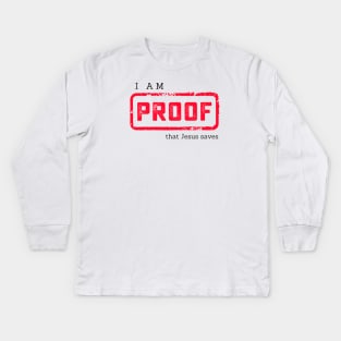 I am Proof that Jesus Saves Christian Graphic Kids Long Sleeve T-Shirt